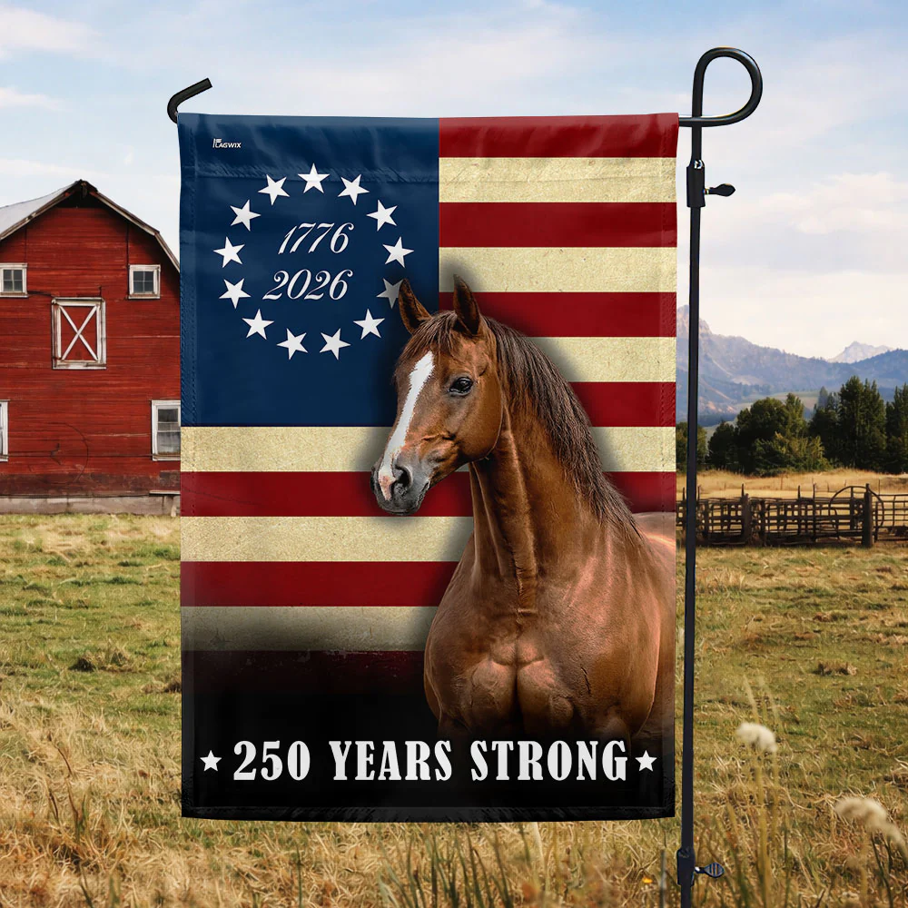 250 Years Strong Horse US Flag, Patriotic Horse Betsy Ross 250 Flag