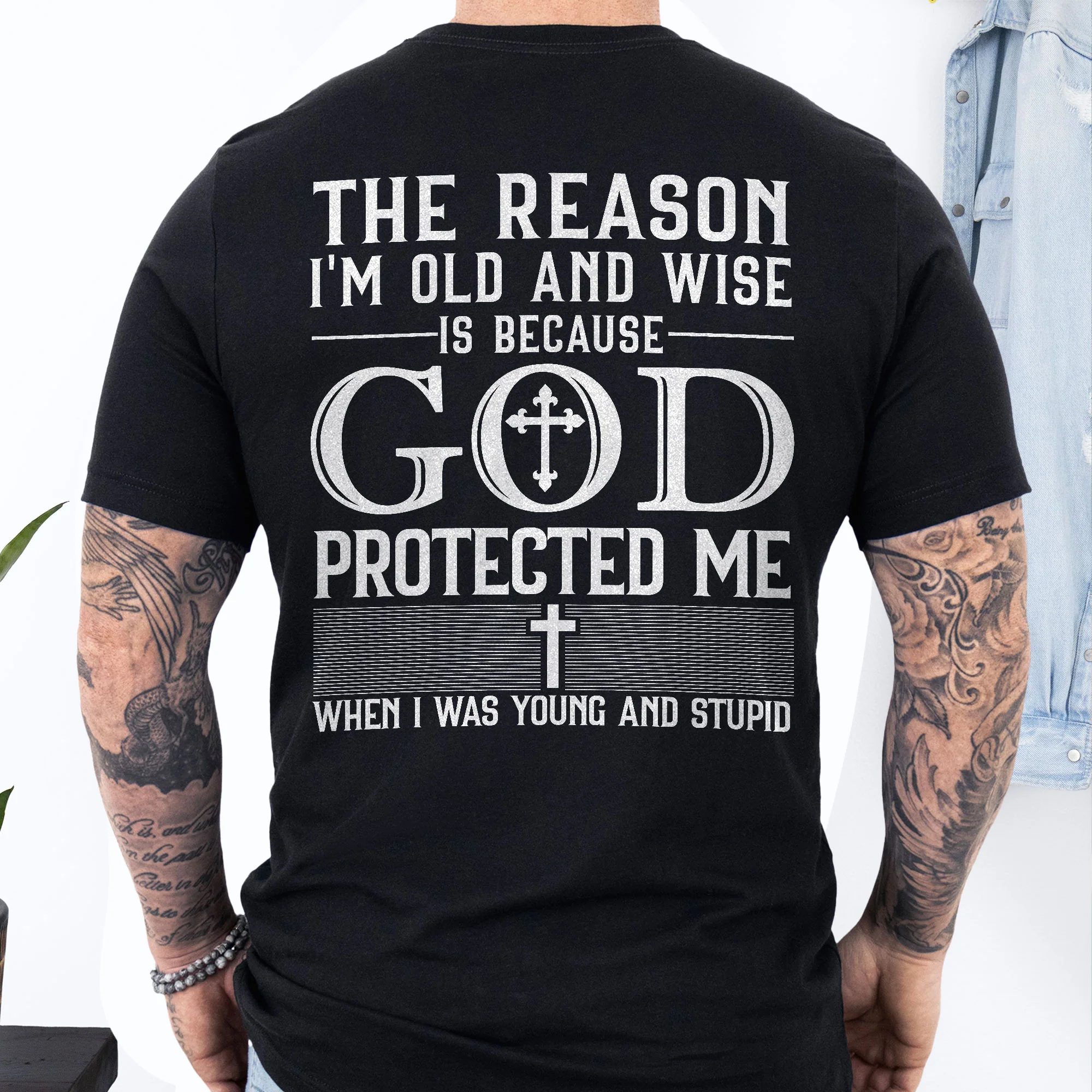 The Reason I'm Old And Wise Is Because God Protected Me T-Shirt