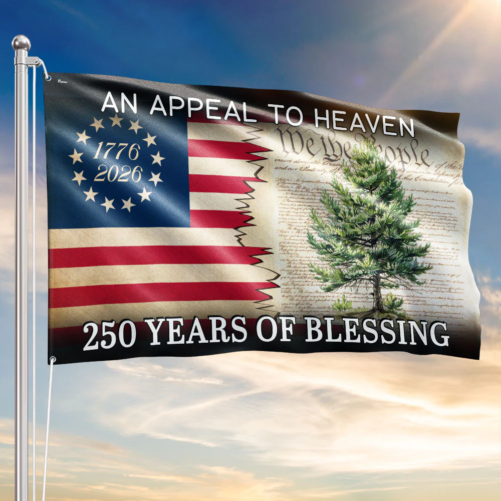 250 Years of Blessing Appeal To Heaven Patriotic 1776 2026 American Flag
