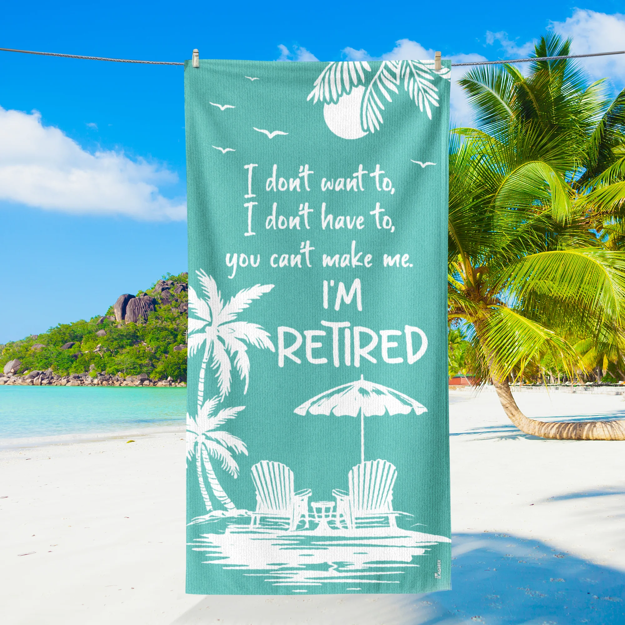 I Don't Want I'm Retired Beach Towel