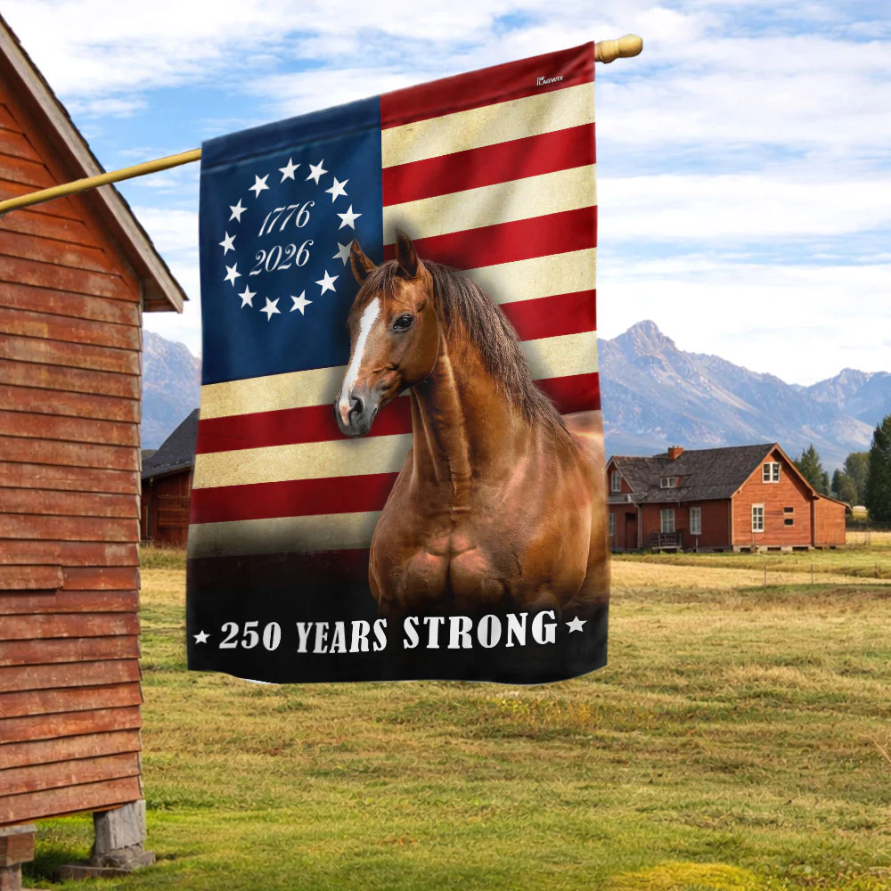 250 Years Strong Horse US Flag, Patriotic Horse Betsy Ross 250 Flag