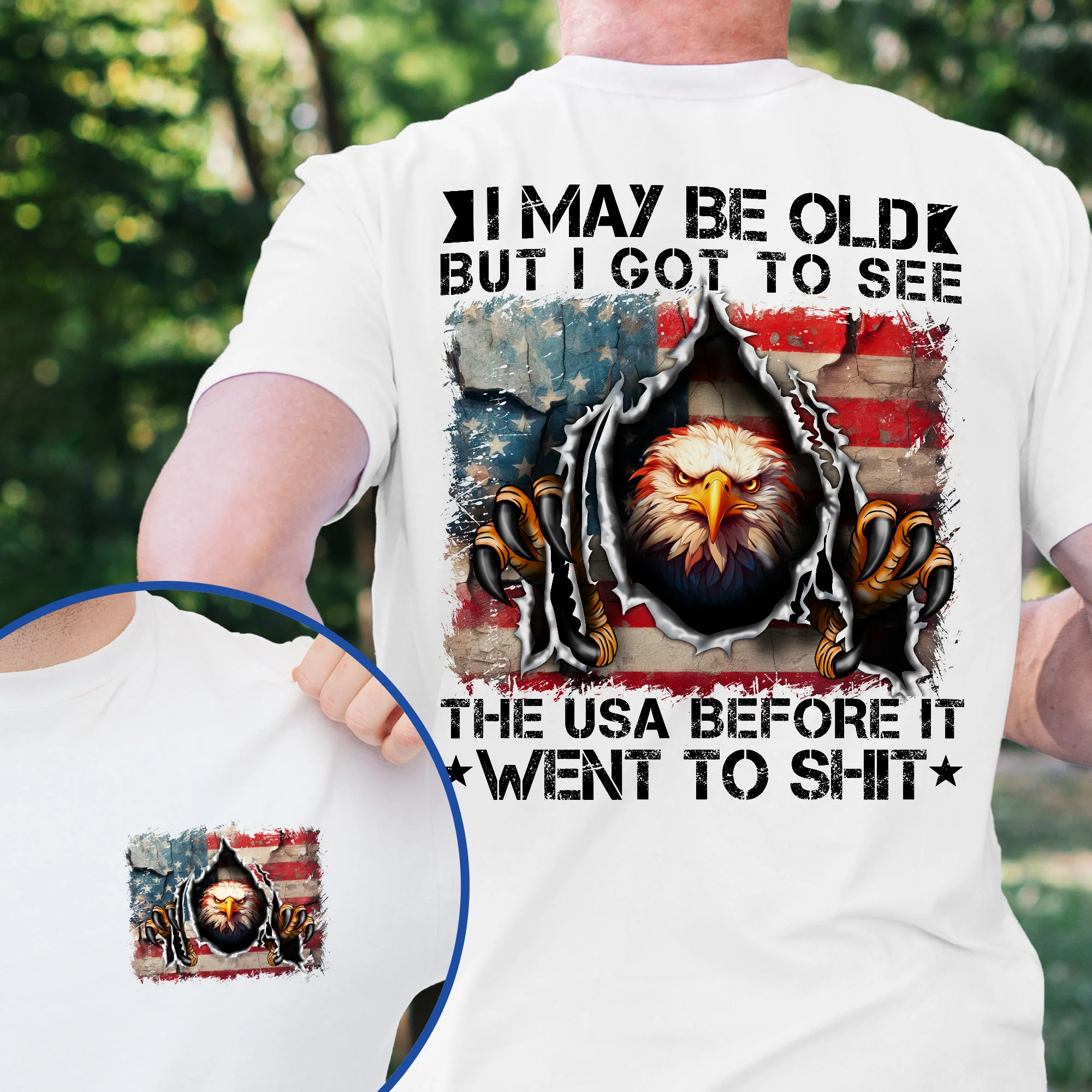 Gifts For 4th of july, I May Be Old But I Got To See The USA Before It Went To Shit T-shirt