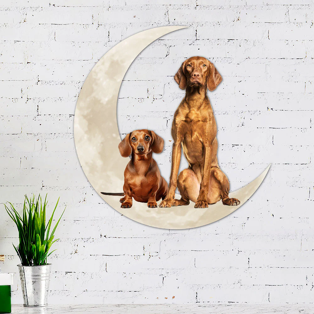 Vizla And Dachshund On The Moon Hanging Metal Sign TQN1780MSv1