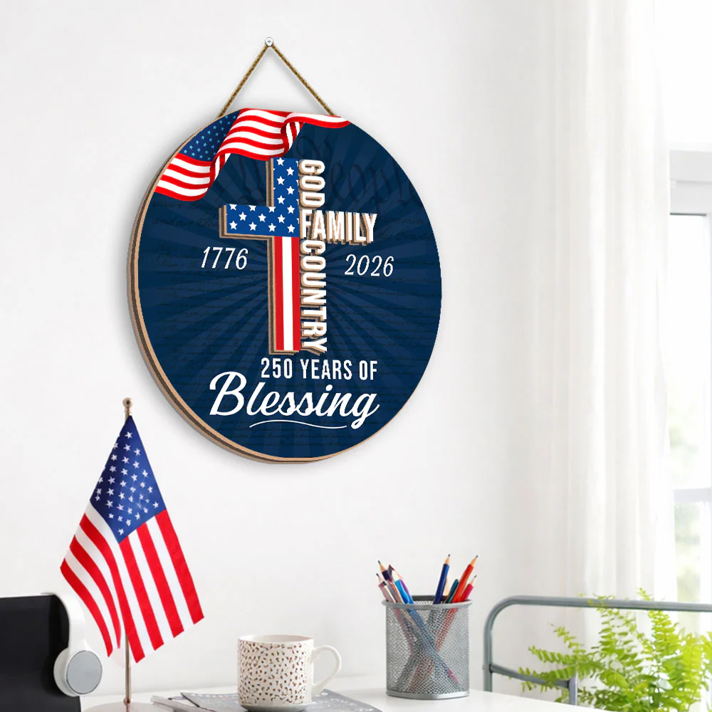 250 Years of Blessing Hanging Sign, Patriotic Christian Wooden Decor
