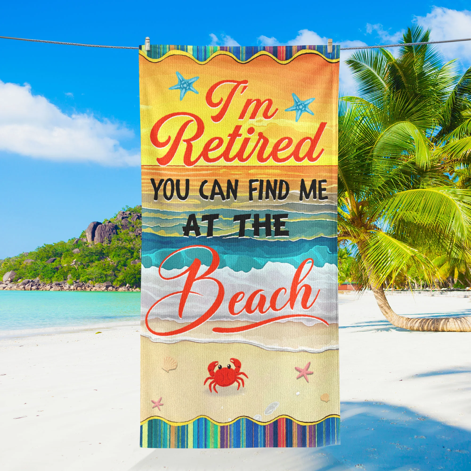 I'm Retired You Can Find Me At Beach Beach Towel