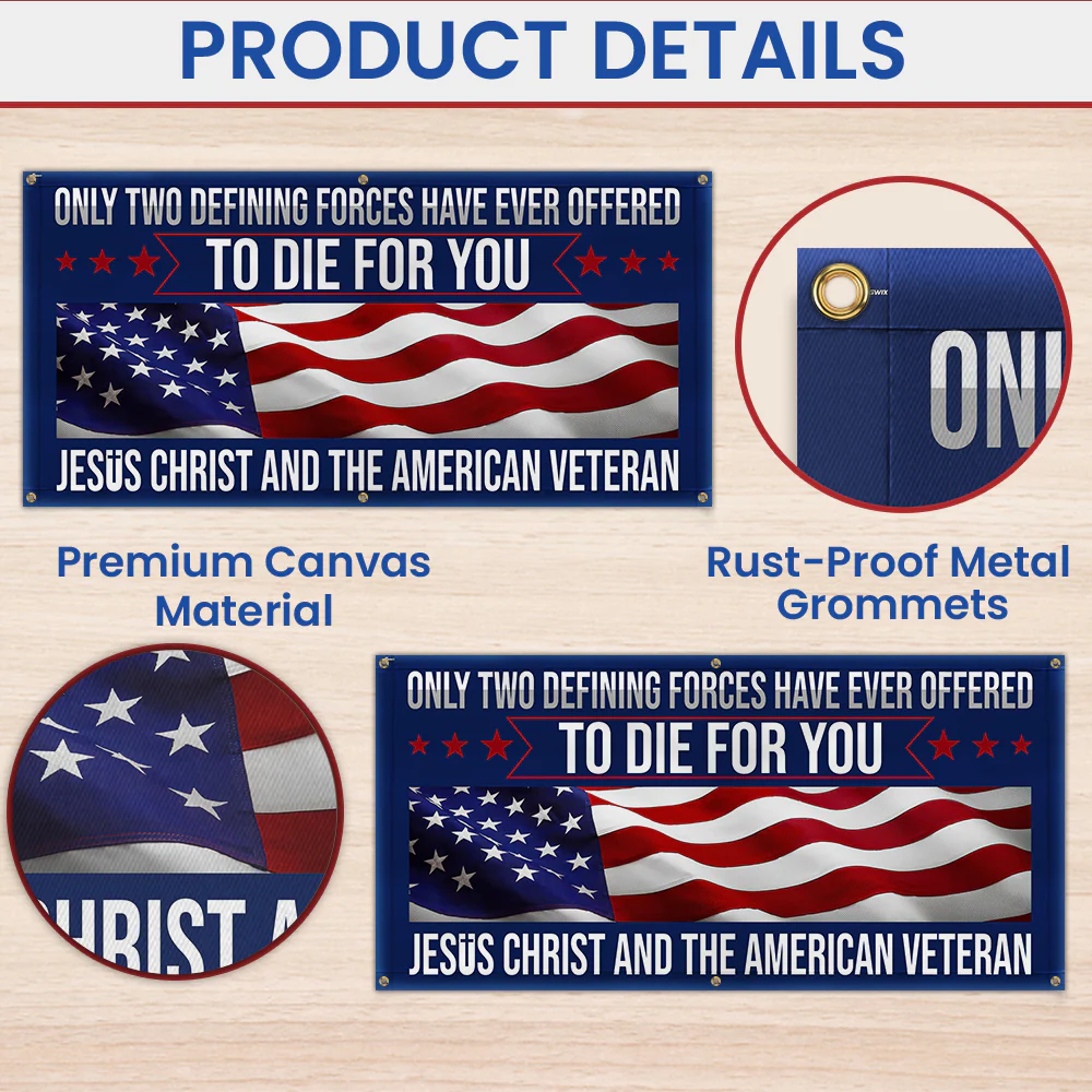 Memorial Day Veteran Banner Only Two Defining Forces Have Ever Offered to Die for You Jesus Christ and the American Veteran Patriotic Veterans Day Fence Decor